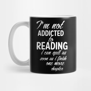 I'm not addicted to reading Mug